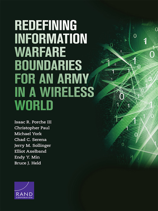 Title details for Redefining Information Warfare Boundaries for an Army in a Wireless World by Isaac R. III Porche - Available